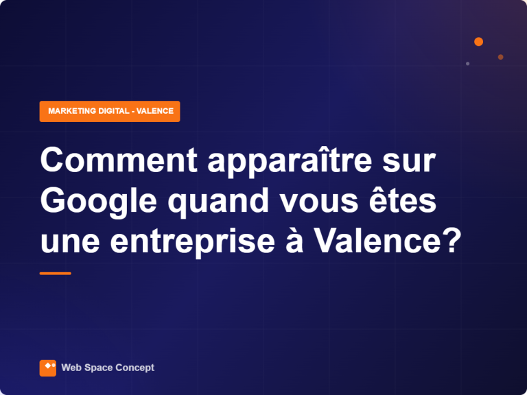 comment apparaître sur Google quand vous êtes une entreprise à Valence ?