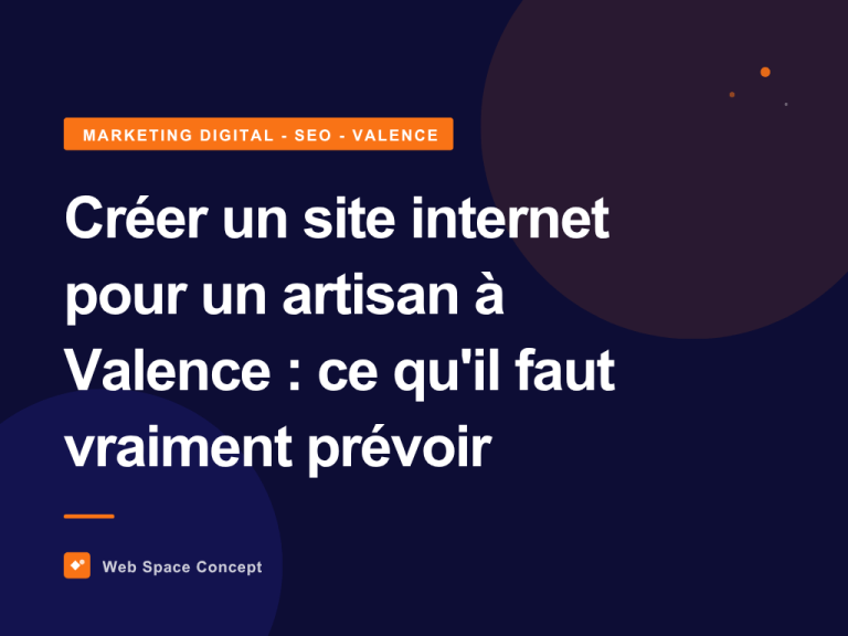 Créer un site internet pour un artisan à Valence : ce qu'il faut vraiment prévoir
