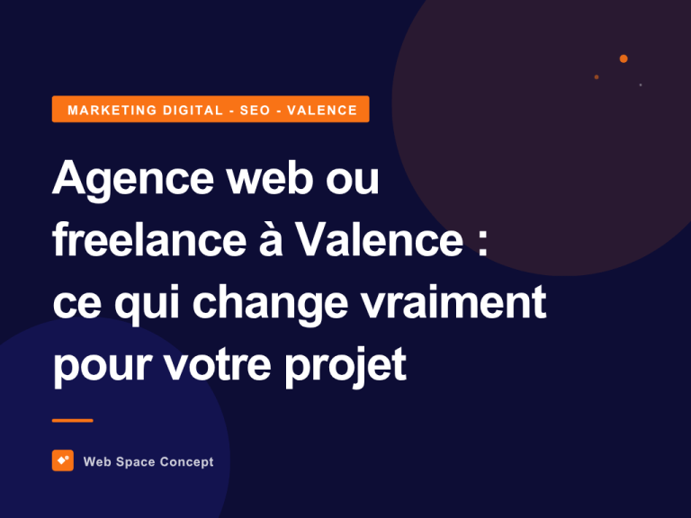 Illustration de l'article Agence web ou freelance à Valence ce qui change vraiment pour votre projet